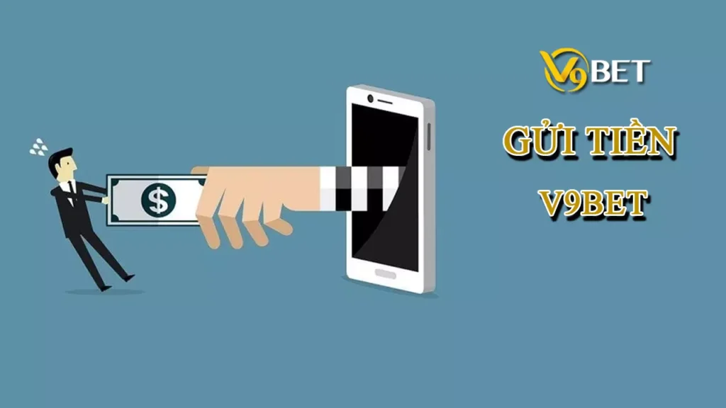 Gửi tiền V9BET